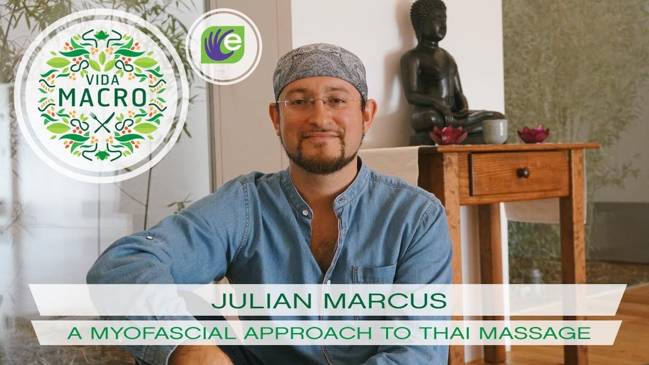 Vida Macro | Julian Marcus | A Myofascial Approach to Thai Massage