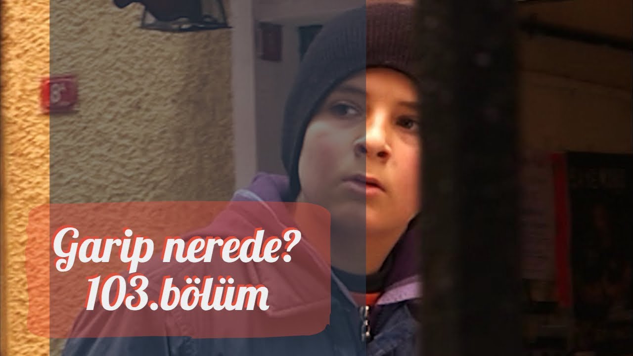 Arka Sokaklar - Garip Kayboldu Tunç Garip'in Peşinde | 103. Bölüm