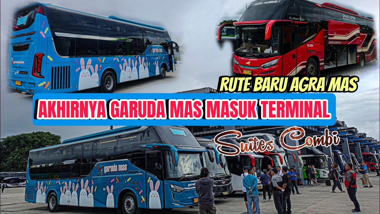 AKHIRNYA GARUDA MAS MASUK TERMINAL ARJOSARI MALANG DAN AGRA MAS RUTE TERBARU KE PALEMBANG