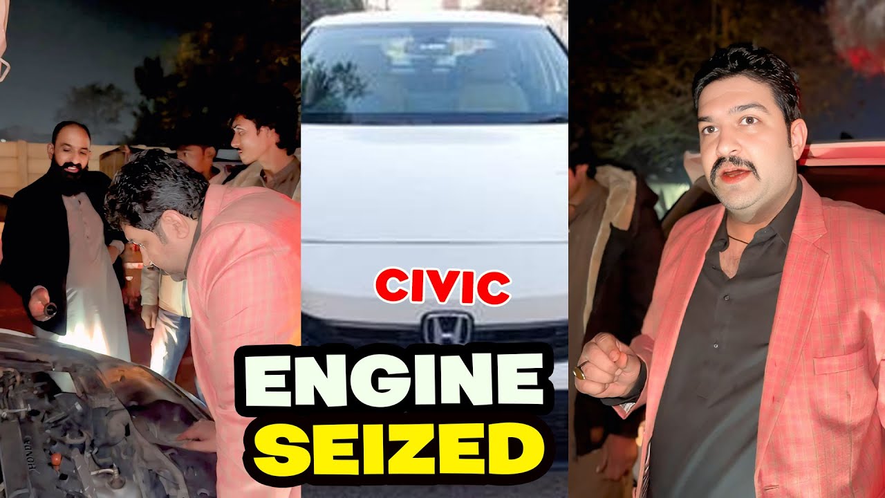 Honda Civic Ka Engine Seized Ho Giya | Ali Lajpal Bhai