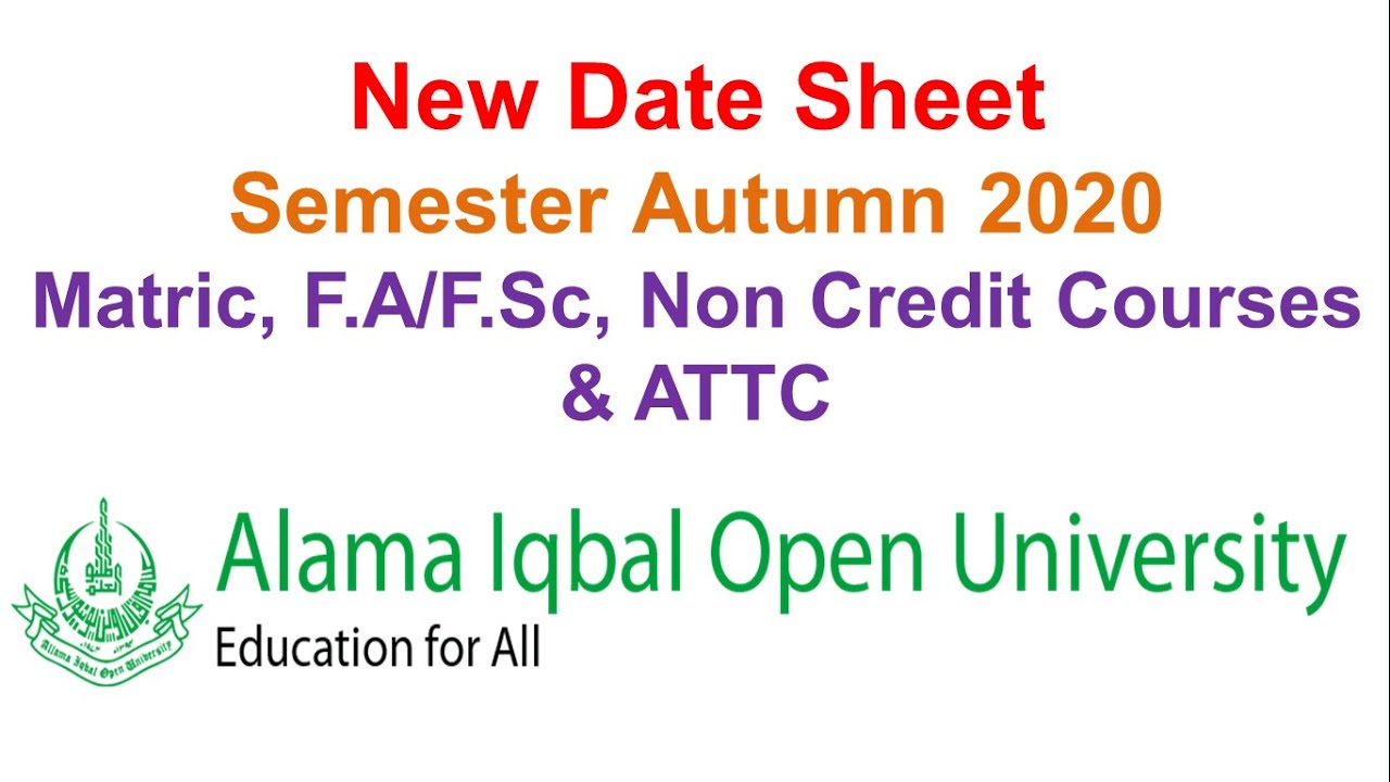 Date Sheet Semester Autumn 2020 Matric, F.A/F.Sc, Non Credit Courses & ATTC || Date Sheet AIOU