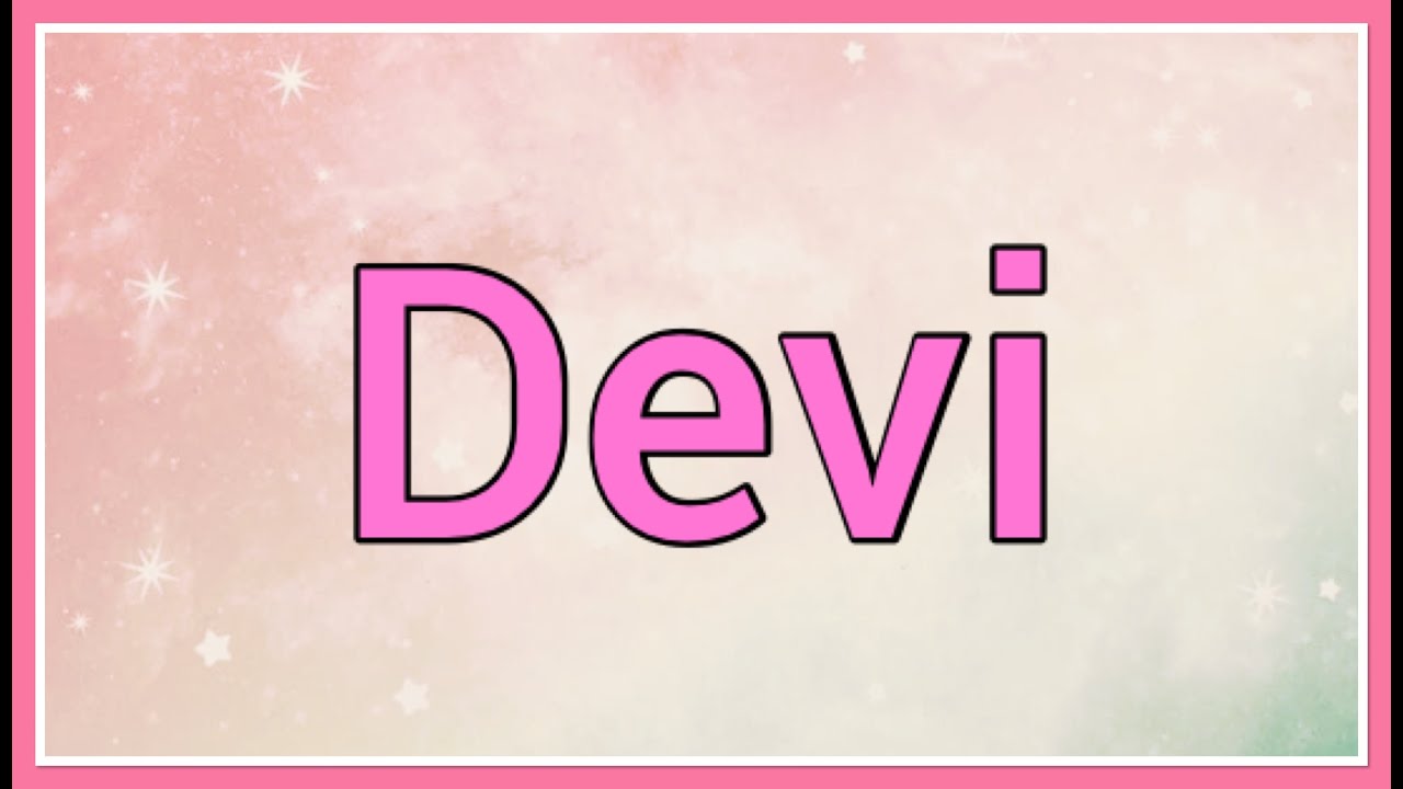 Devi | Name Origin Meaning