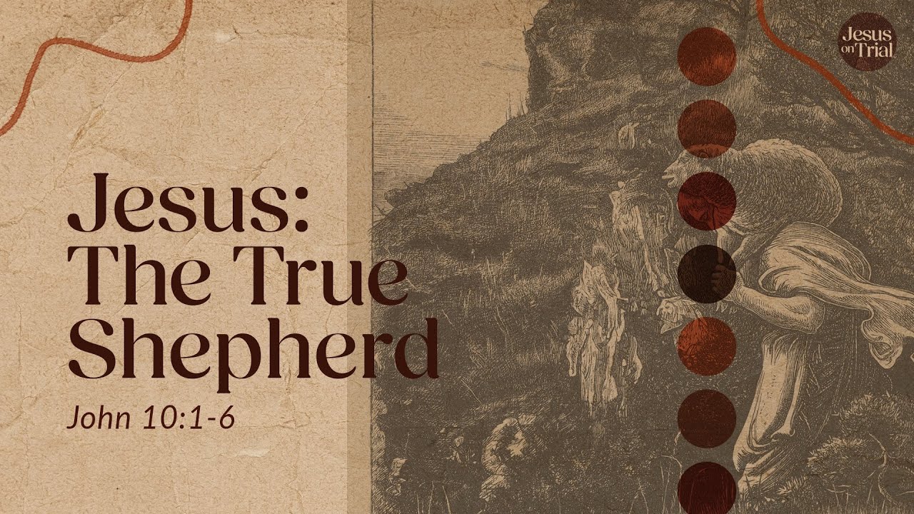 Jesus: The True Shepherd | John 10:1-6