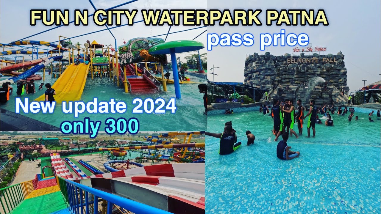 Fun n City Waterpark Patna | Biggest Watre in Patna |Ticket Price.. All Ride..New Update 2024