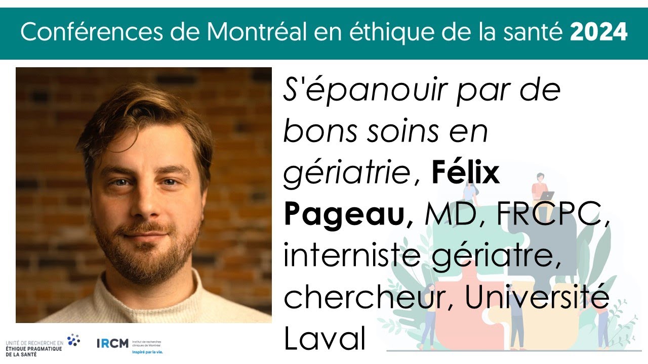 S'épanouir par de bons soins en gériatrie, Félix Pageau, MD, FRCPC, Université Laval