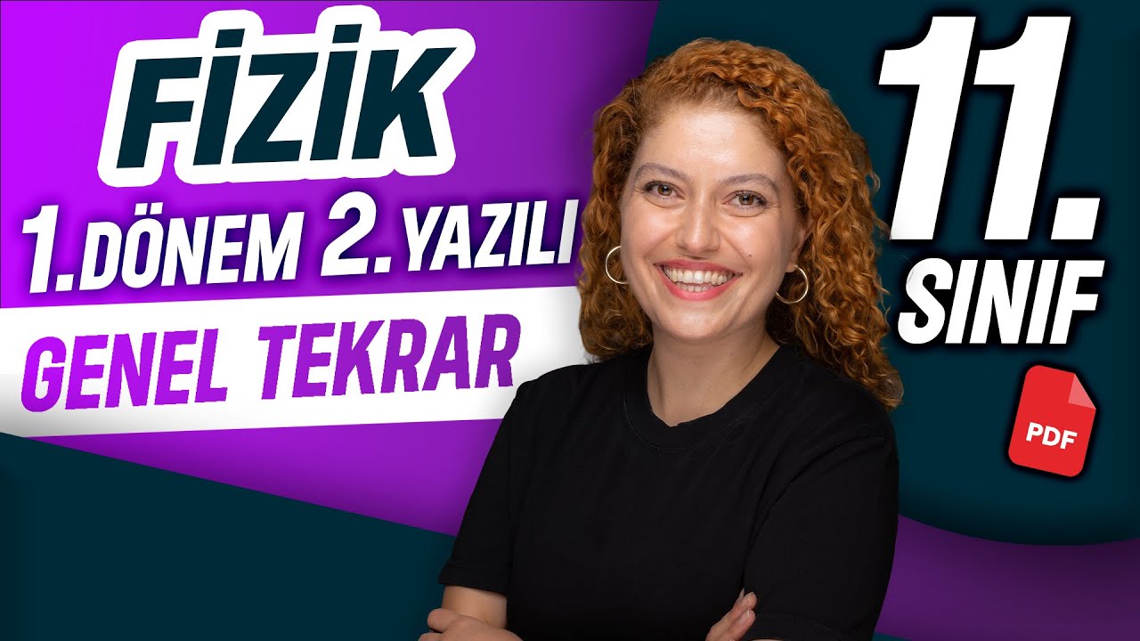 11.sınıf fizik 1.dönem 2.yazılı | Genel tekrar
