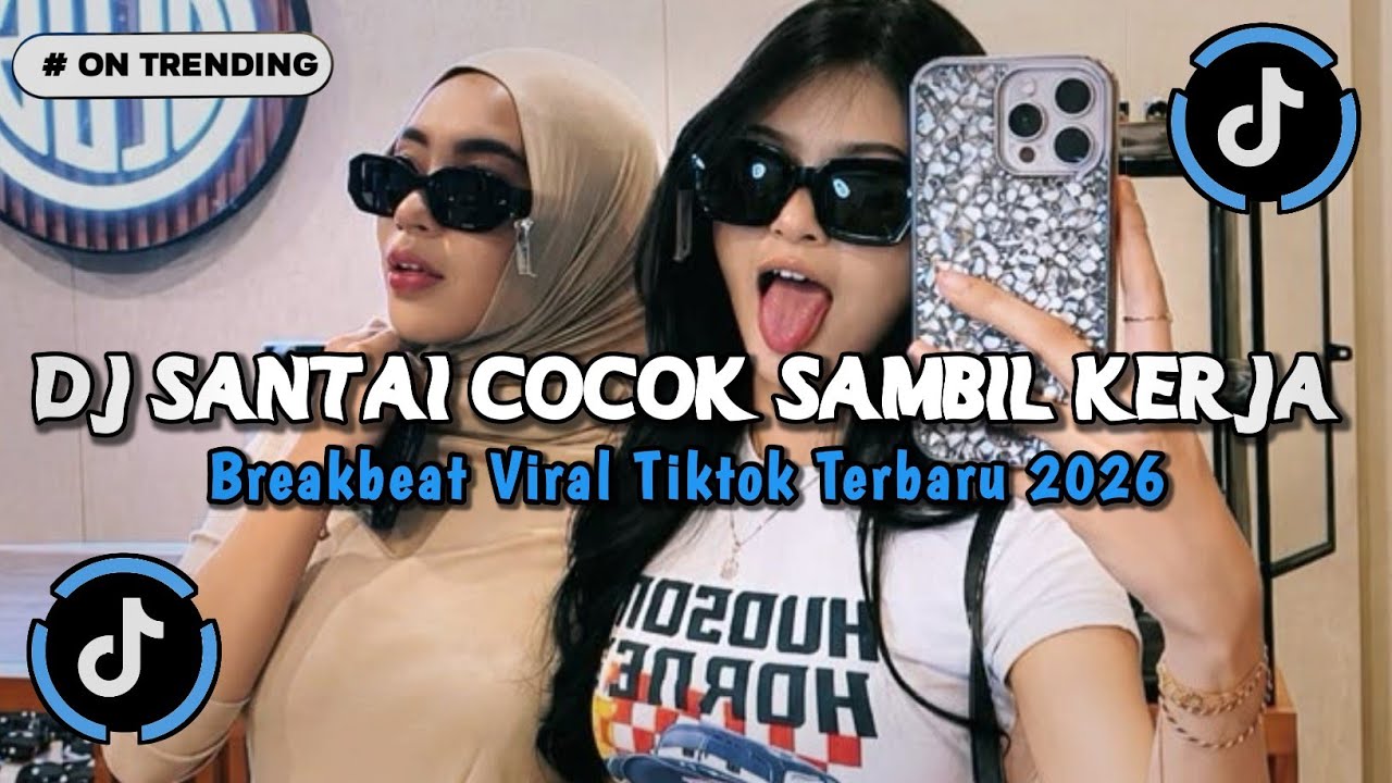 DJ SANTAI COCOK SAMBIL KERJA BREAKBEAT VIRAL TIKTOK TERBARU 2026🎧