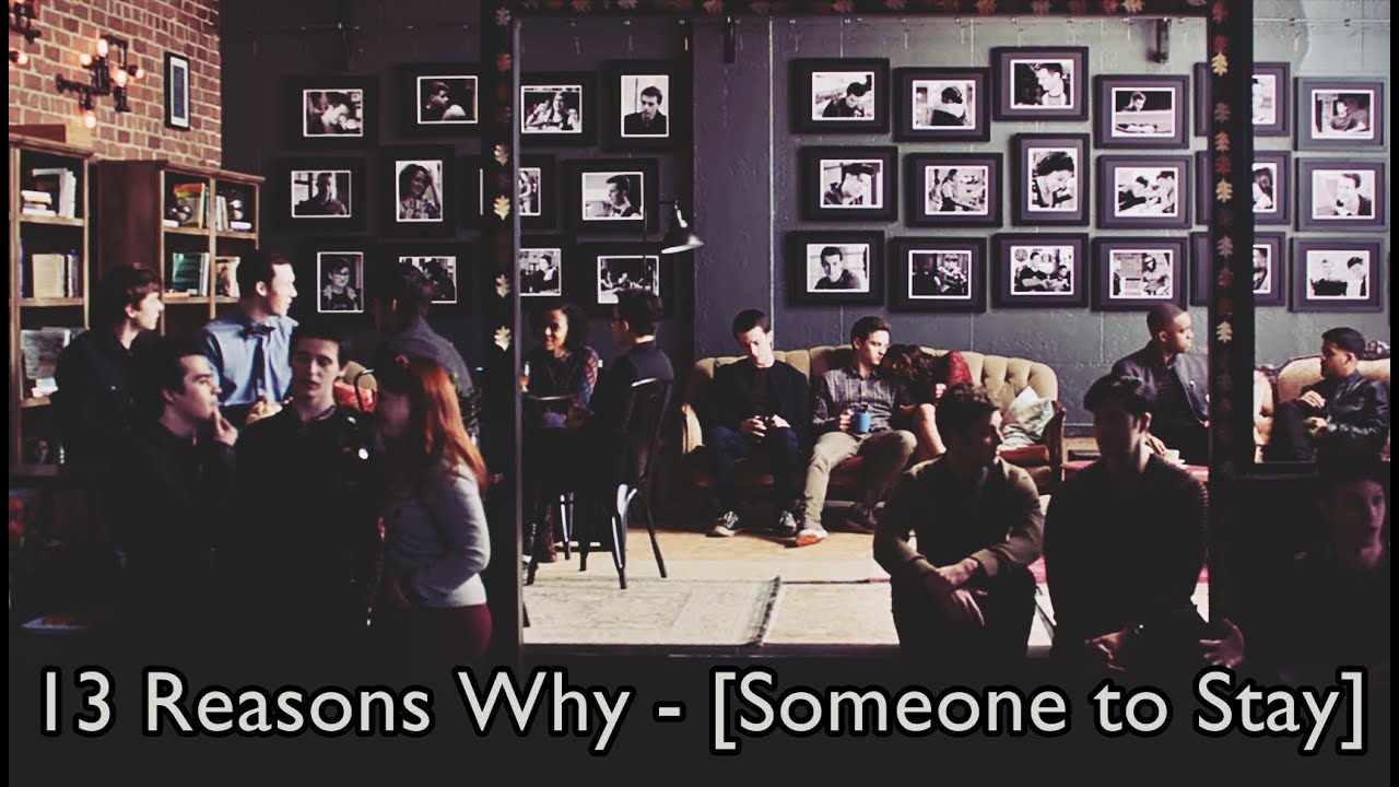 13 Reasons Why - [Someone to Stay]