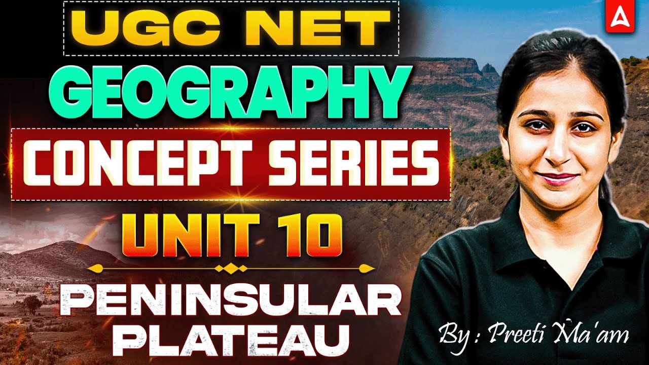 UGC NET Geography | UGC NET Geography Peninsular Plateau | Concept Series By Preeti Mam