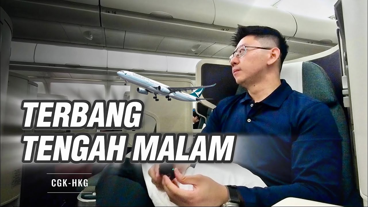 Flight Tengah Malam Jakarta - Hong Kong dengan Cathay Pacific Business Class CX798 A330-300