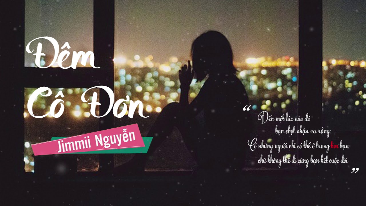 Đ&ecirc;m C&ocirc; Đơn &ndash; Jimmii Nguyễn | Nhạc Trẻ Xưa Thập Ni&ecirc;n 90 Hay Nhất