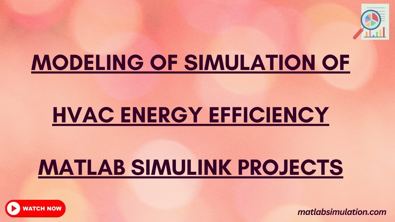 Modeling of Simulation of HVAC Energy Efficiency Matlab Simulink Projects