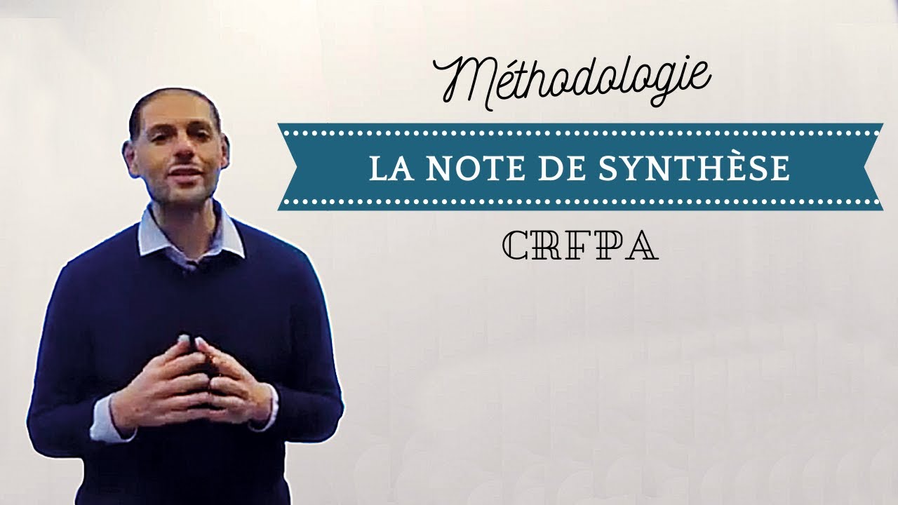 CRFPA : Méthodologie de la note de synthèse en 10 points