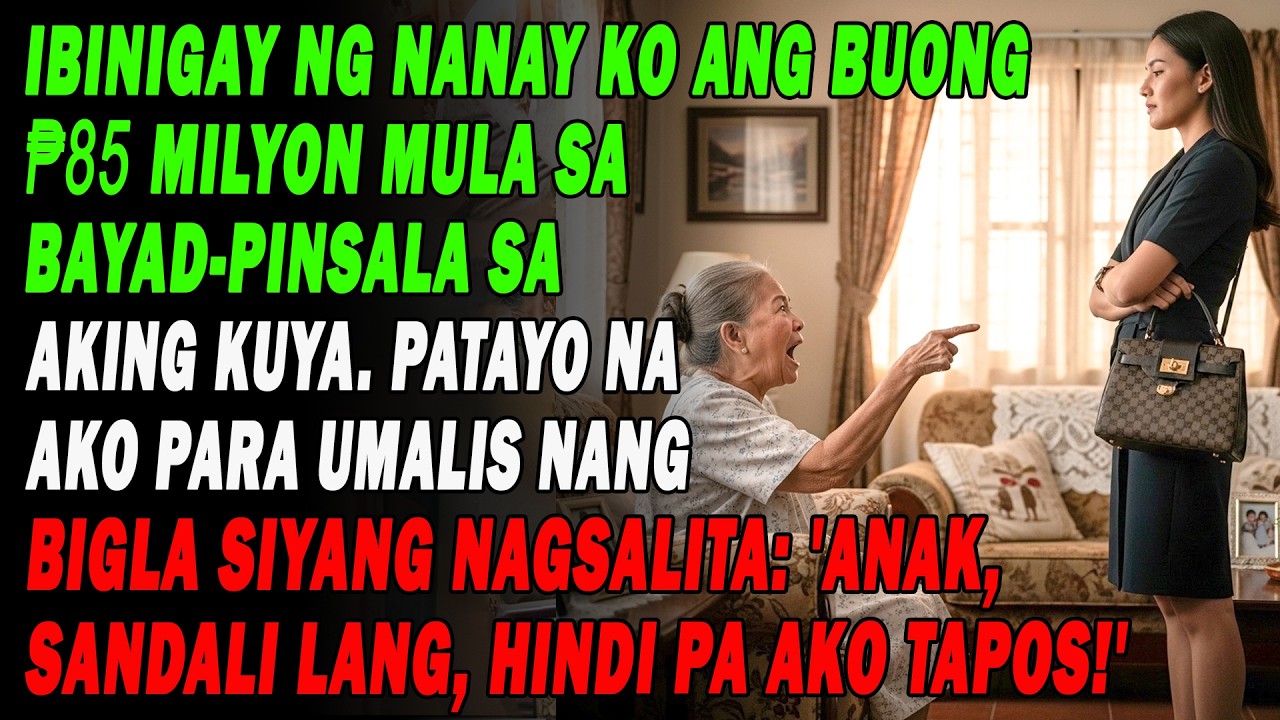 Ibinigay Ni Inay Ang Lahat Ng ₱85 Milyon Sa Kuya. 💵😟Aalis Na Sana Ako Nang Pigilan Niya Ako...