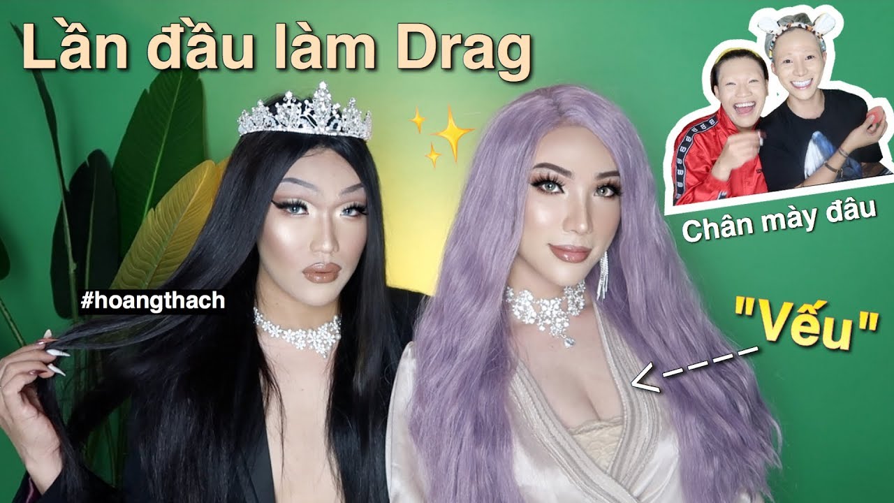 Lần Đầu Thử Làm DRAG - First Time In Full Drag Transformation | Ft. Hoàng Thạch