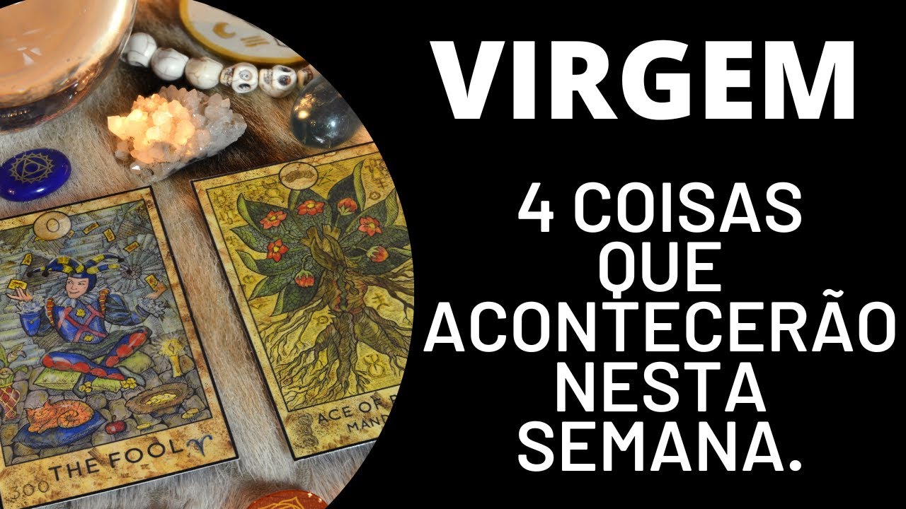 VIRGEM | 4 REVELAÇÕES QUE ACONTECERÃO NESTA SEMANA (PREVISÕES/HORÓSCOPO/TAROT/SIGNOS).