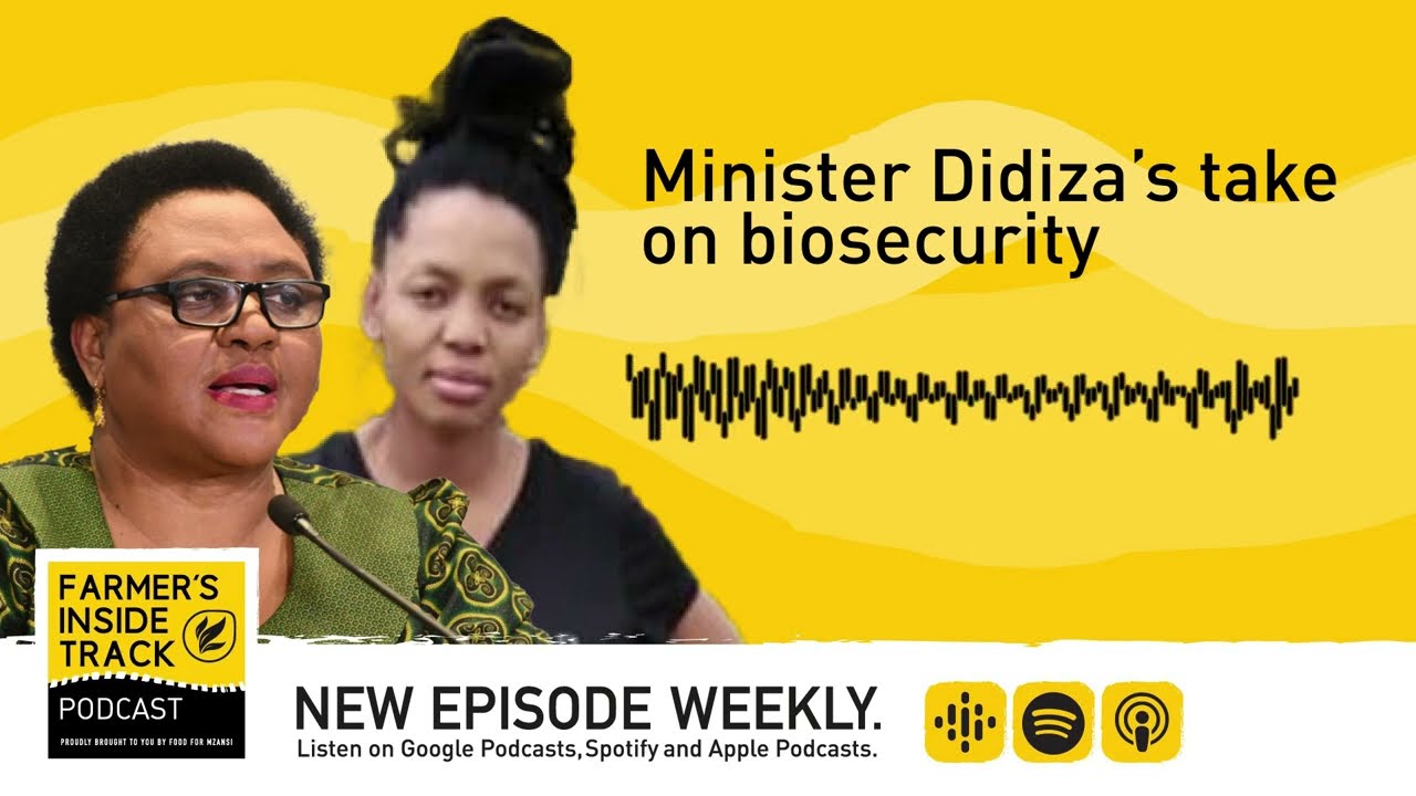 Minister Didiza’s take on biosecurity | Farmer's Inside Track Podcast