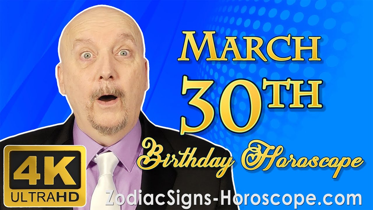 March 30 Zodiac Horoscope and Birthday Personality | March 30th Birthday Astrology