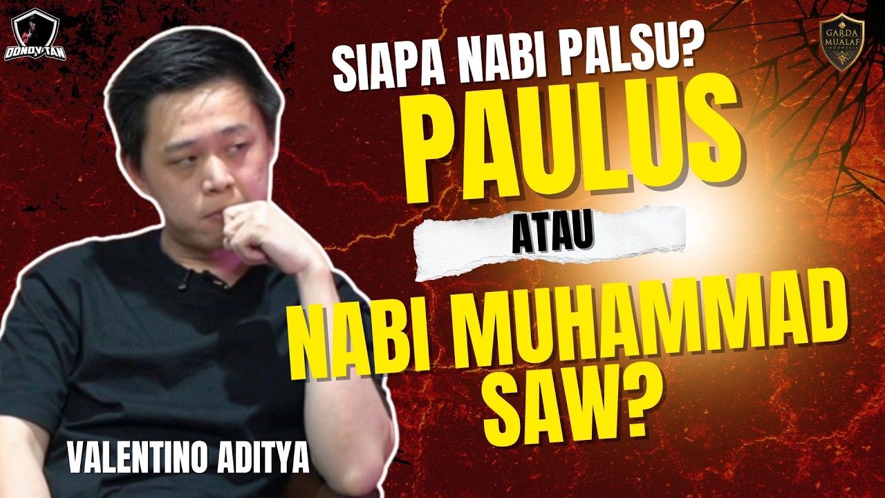 SIAPA NABI PALSU? PAULUS ATAU NABI MUHAMMAD SAW.? - Valentino Aditya