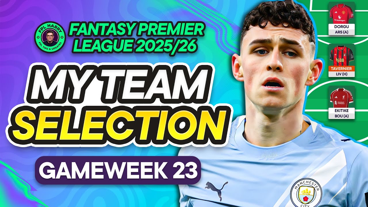 MY FPL GW23 TEAM SELECTION! 📝 Foden, Keep or Sell? 🏴󠁧󠁢󠁥󠁮󠁧󠁿 | Fantasy Premier League Tips 2025/26