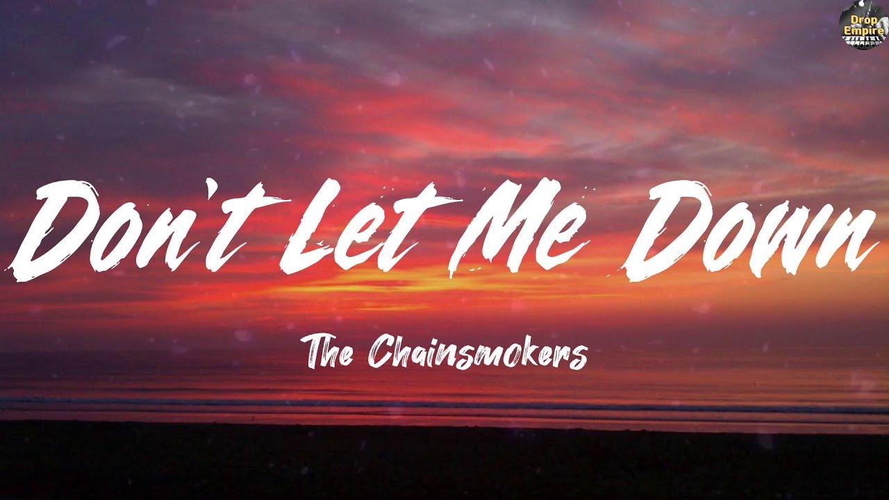 Don't Let Me Down - The Chainsmokers (Lyrics) Justin Bieber, Shawn Mendes, Justin Bieber