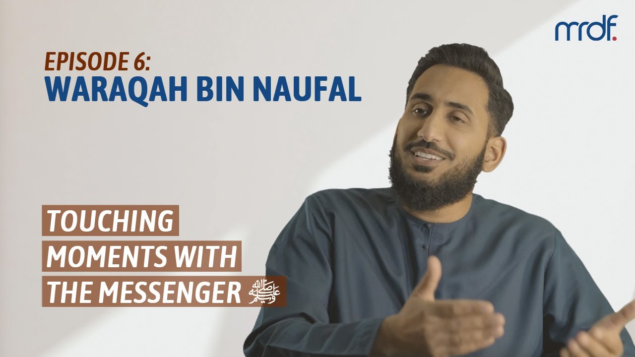 Waraqah Bin Naufal: Episode 6 - Touching Moments with the Messenger (ﷺ)