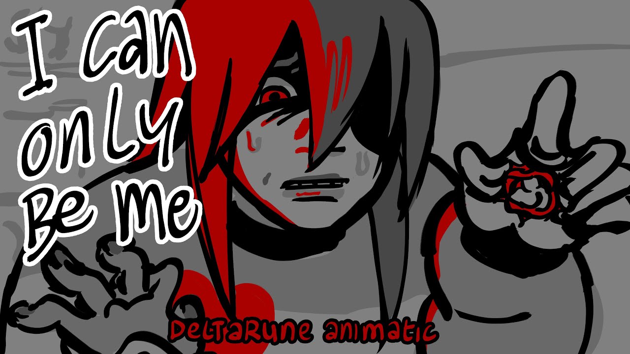 I Can Only Be Me | deltarune animatic