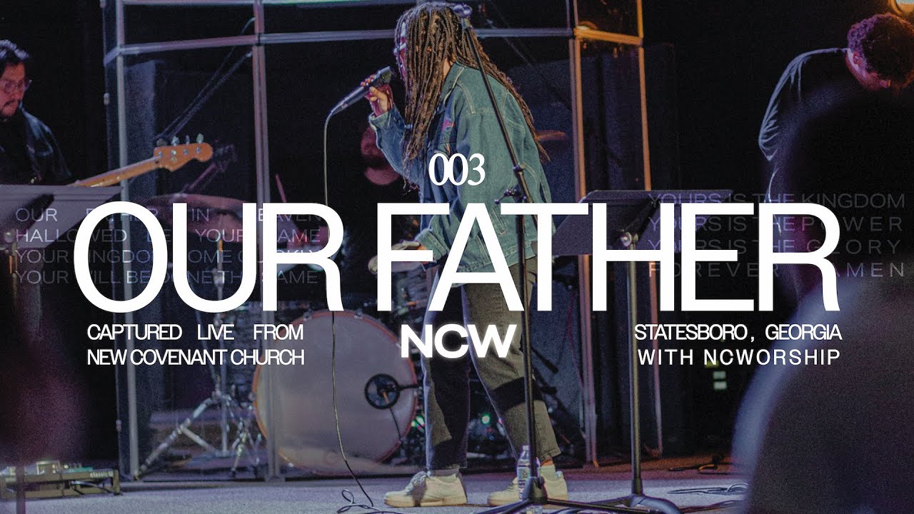 Our Father + Spontaneous | NCWORSHIP