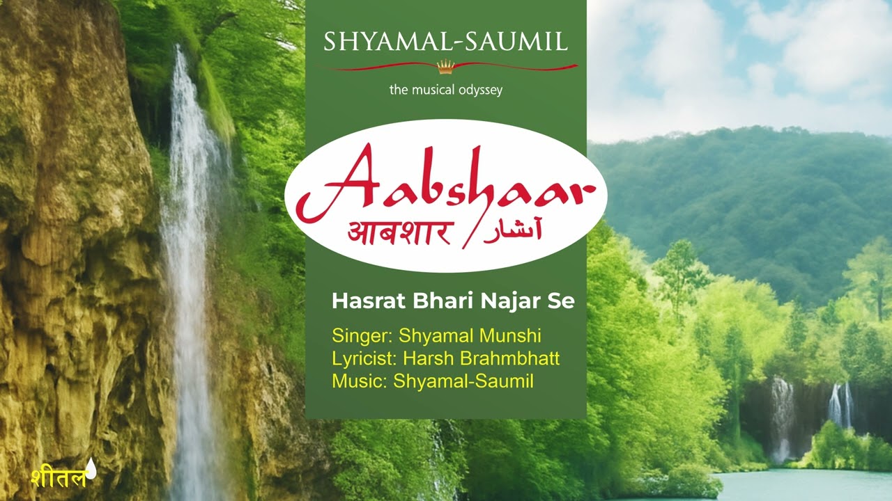 Hasrat Bhari Najar Se | Shyamal Munshi | Harsh Brahmbhatt | Aabhshar Album | Shyamal Saumil