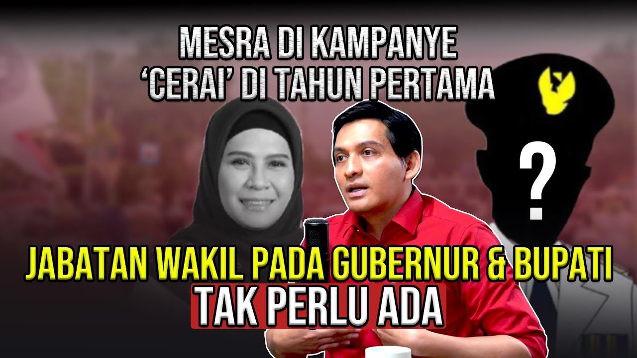 MESRA DI KAMPANYE, 'CERAI' DI TAHUN PERTAMA: JABATAN WAKIL PADA GUBERNUR & BUPATI TAK PERLU ADA