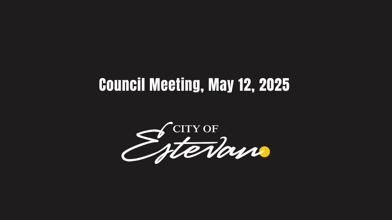 Estevan City Council Meeting, May 12, 2025
