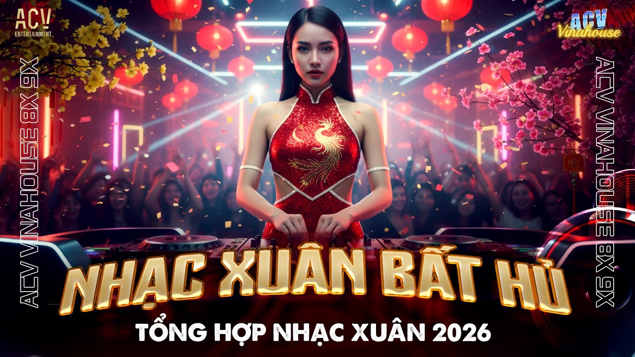 Nhạc Tết Căng Nhất 2026 - Nhạc Remix Chào Xuân Bính Ngọ 2026 Hay Nhất - Nhạc Đón Tết 2026 Hay Nhất
