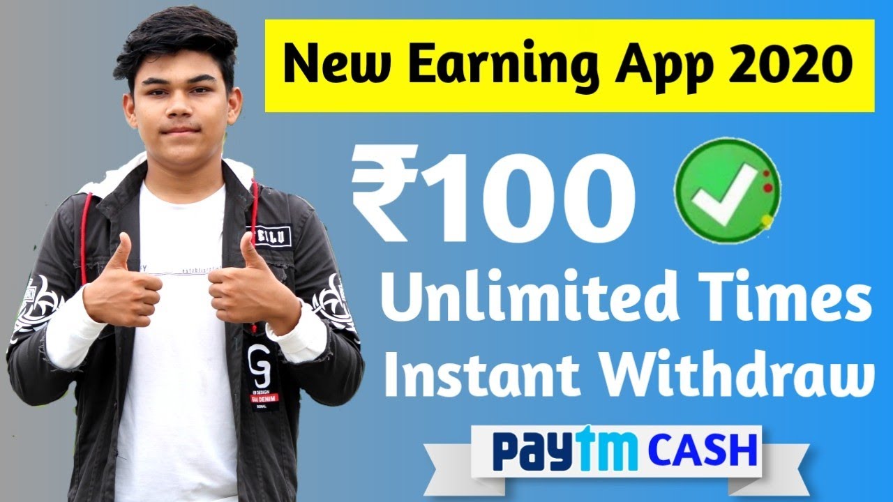 Best Earn Money App 2020 | ₹100+₹100 Paytm Cash Unlimited Times Instant Withdraw | No investment