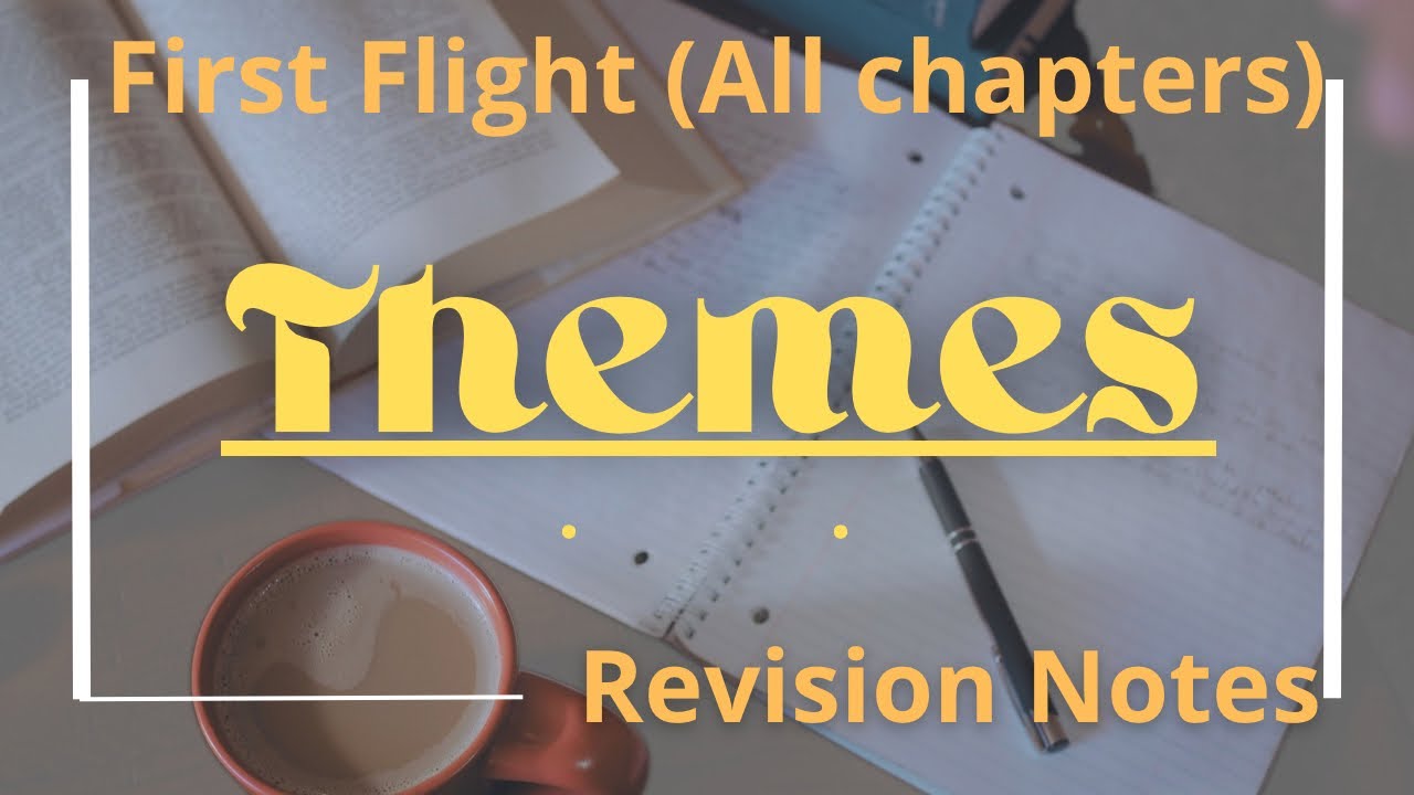 Class 10 English First Flight – All Chapters Themes | CBSE Board Exam 2026| Quick Revision 