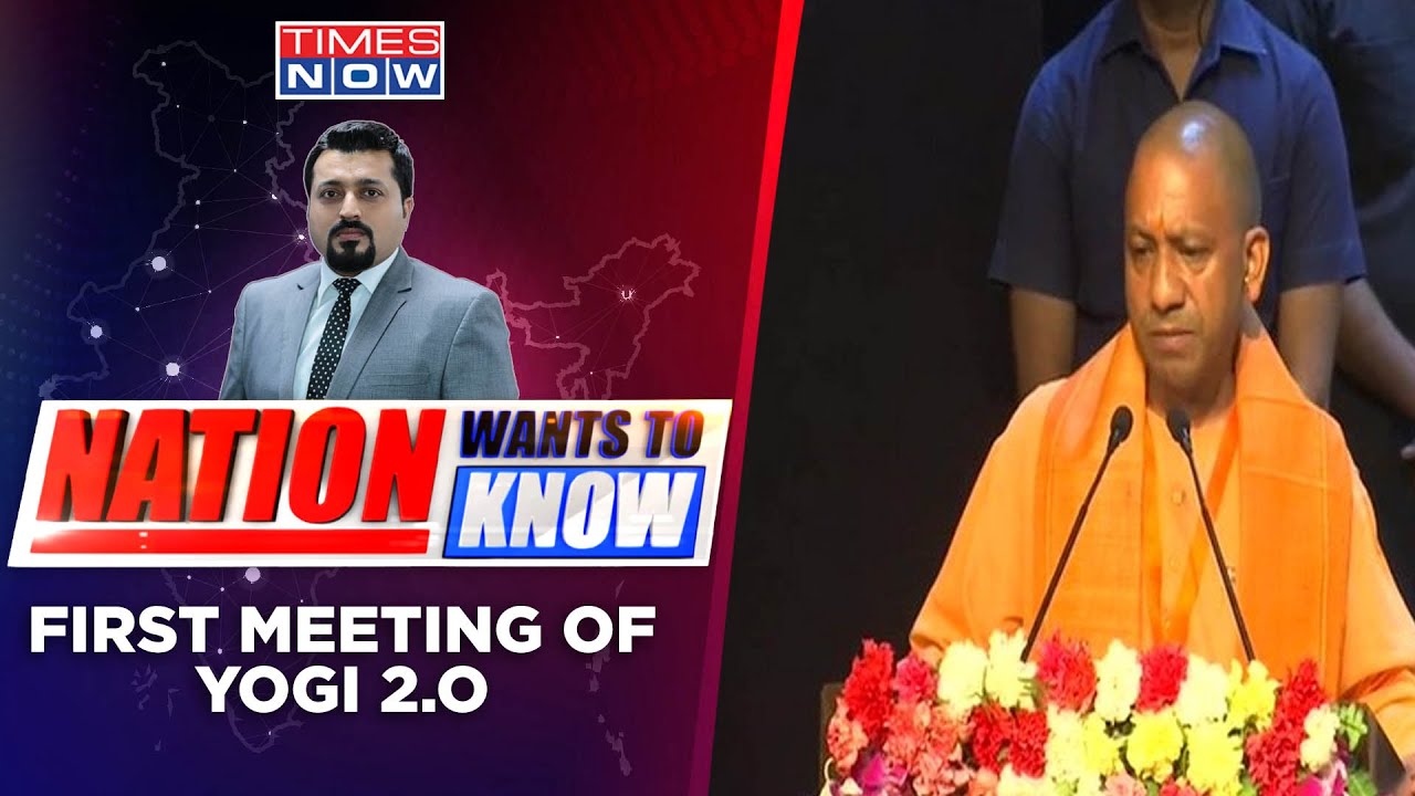 Yogi 2.0: All Eyes On First Meeting Of New Cabinet After Swearing-In Ceremony | Nation Wants To Know