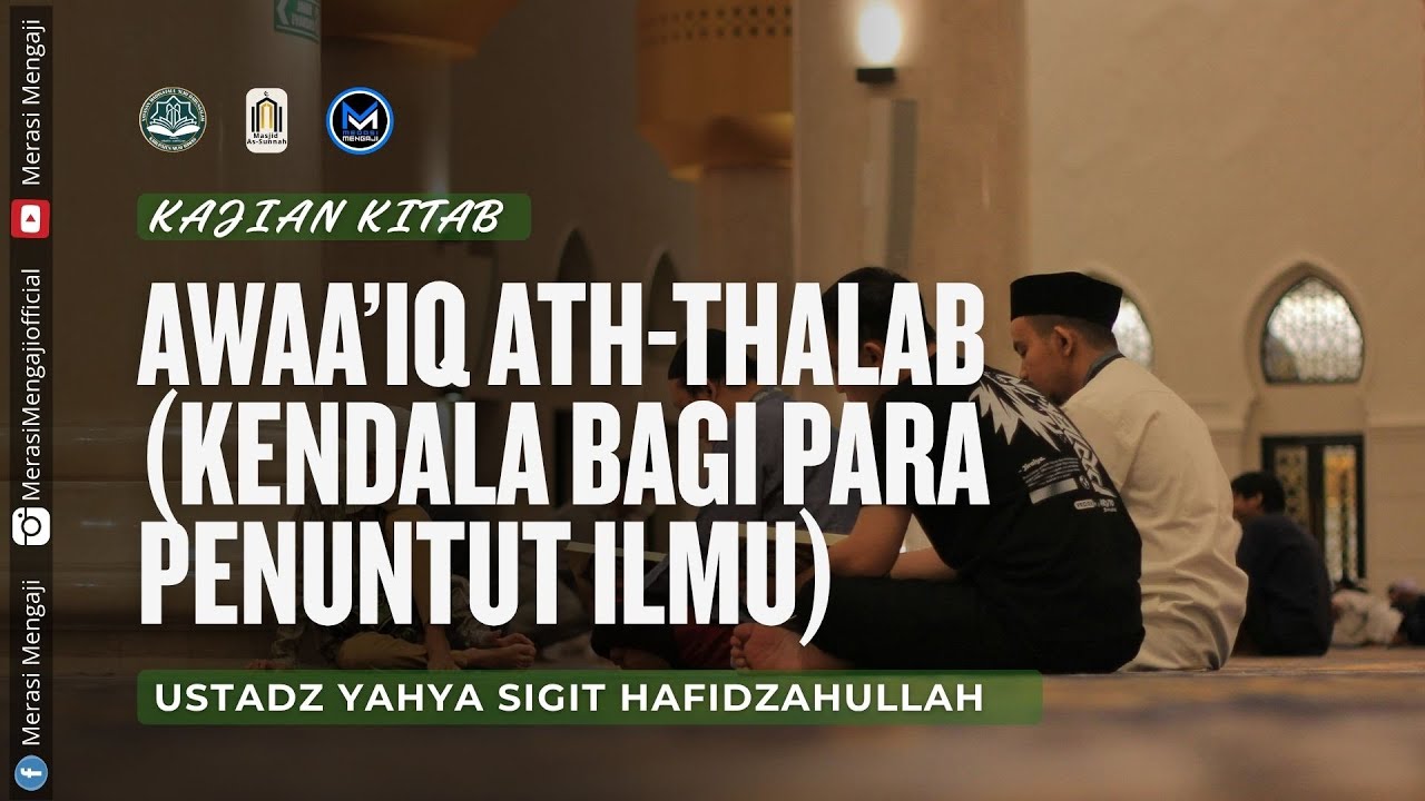 Kajian Kitab Awaa'iq Ath-Thalab -  Ustadz Yahya Sigit Hafidzahullah