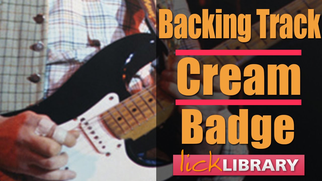 Badge - Cream / Eric Clapton - Backing track | Guitar Lesson With Michael Casswell Licklibrary
