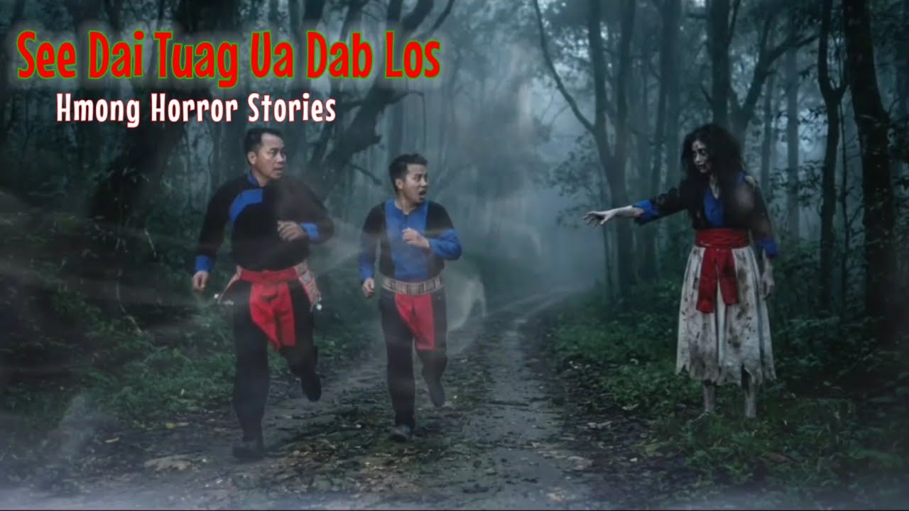 Hmong​ Horror​ Stories​ - See Dai Tuag Ua Dab Los 05-02-2026