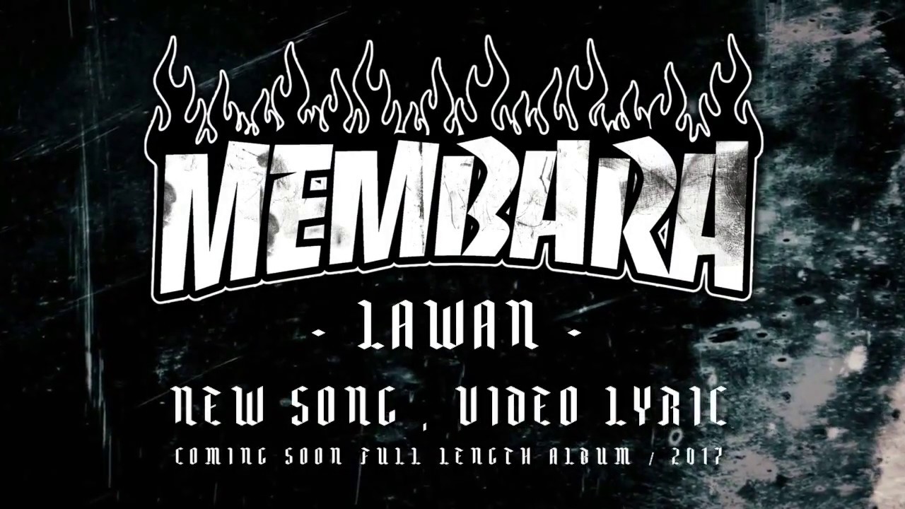 MEMBARA - LAWAN ( OFFICIAL VIDEO LYRICS )