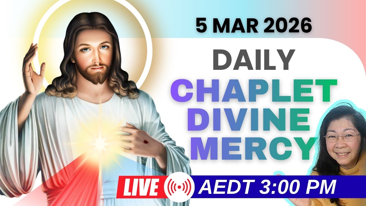 Live Chaplet of Divine Mercy - 5 MAR 2026 - Thu