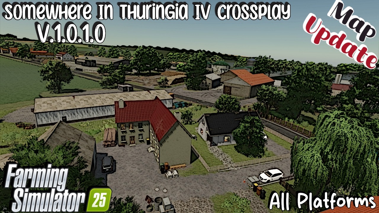 Map Update | Somewhere In Thuringia IV Crossplay | All Platforms | V.1.0.1.0 | Farming Simulator 25