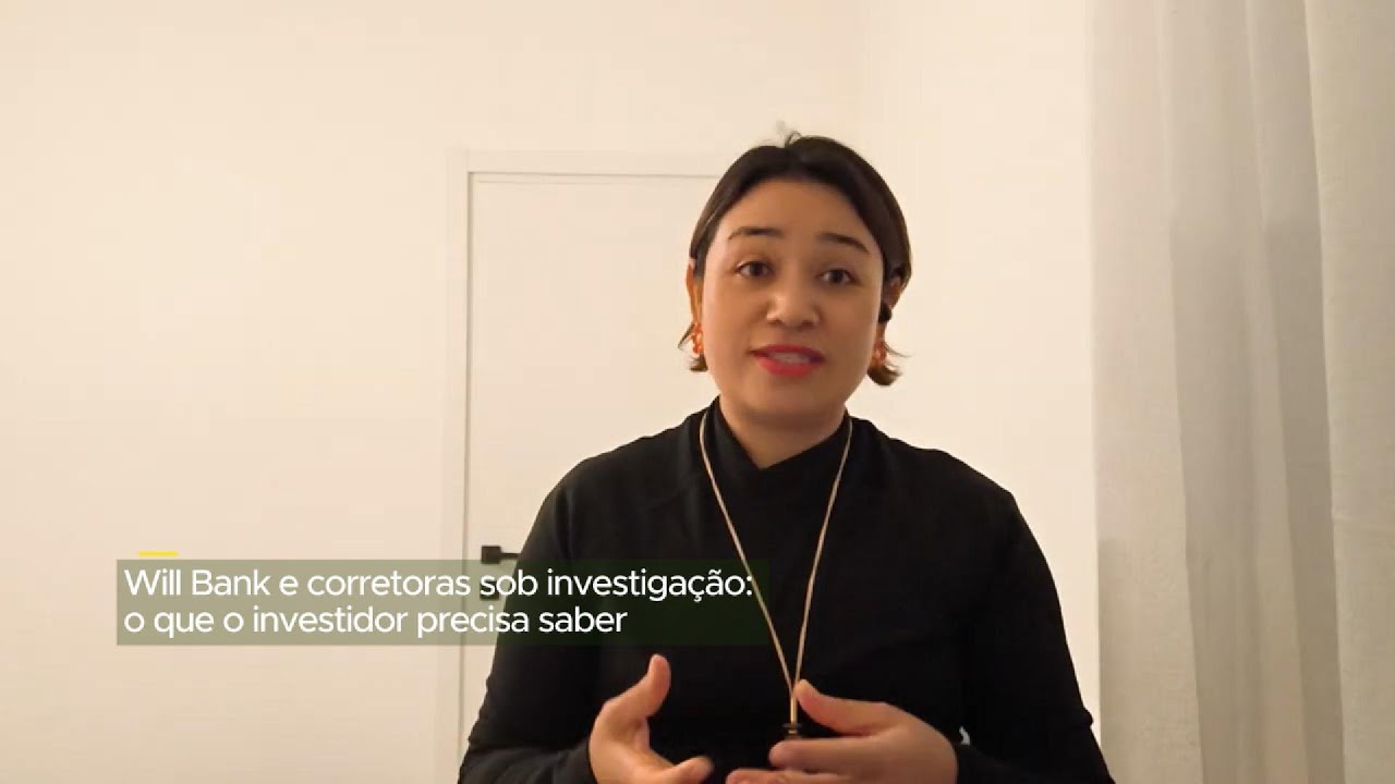 Will Bank e corretoras sob investigação: o que o investidor precisa saber