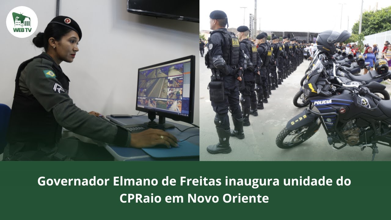 Governador Elmano de Freitas inaugura unidade do CPRaio em Novo Oriente