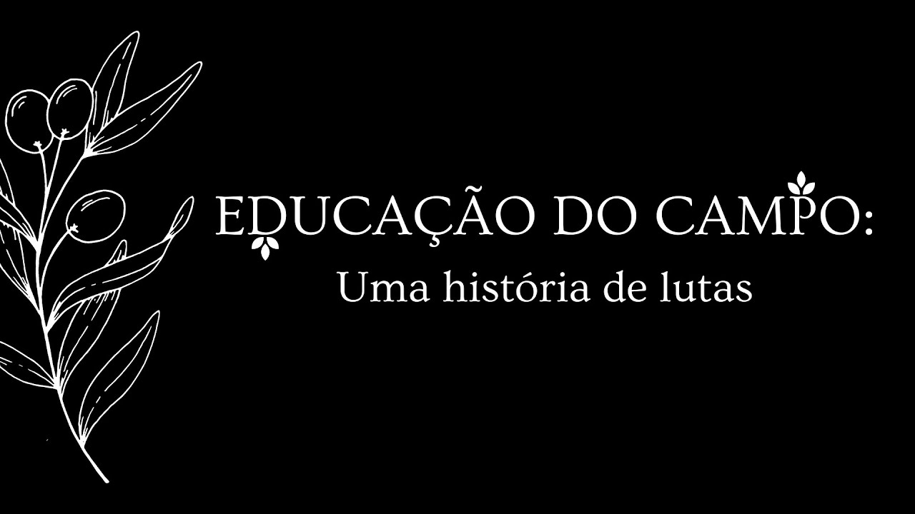 Educação do Campo: Uma história de lutas