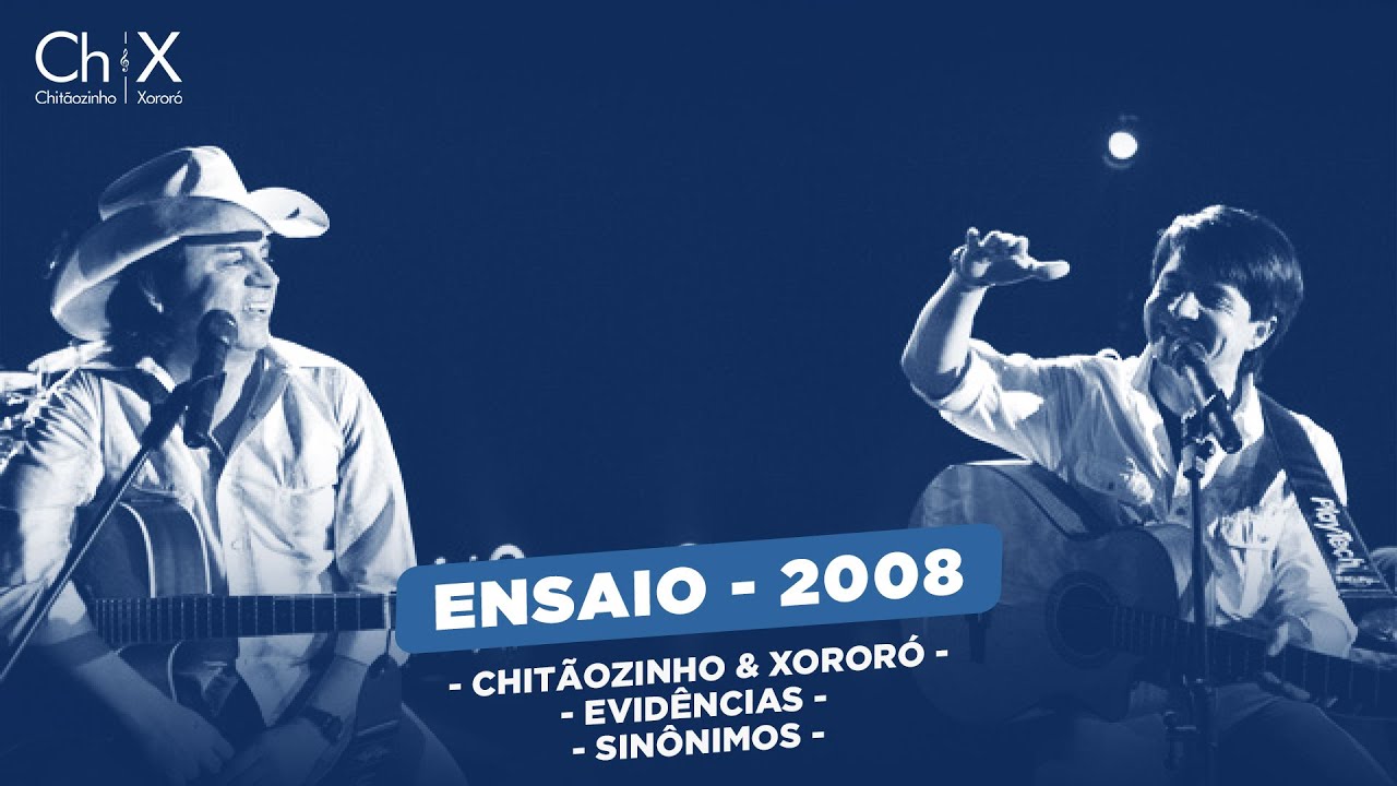Chitãozinho & Xororó - Chitãozinho & Xororó, Evidências e Sinônimos (Ensaio TV Cultura 2008)
