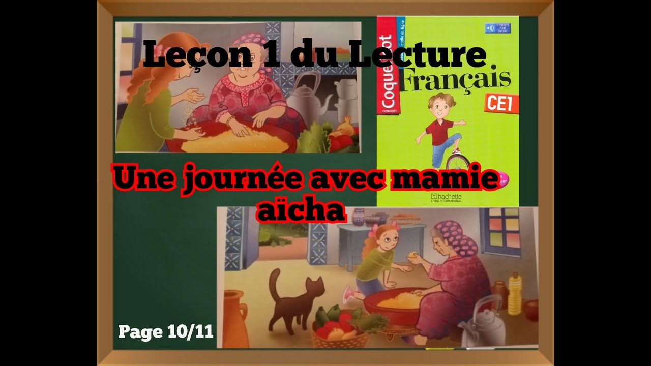 La leçon de lecture:une journée avec mamie aïcha. Page 10/11. Coquelicot CE1.