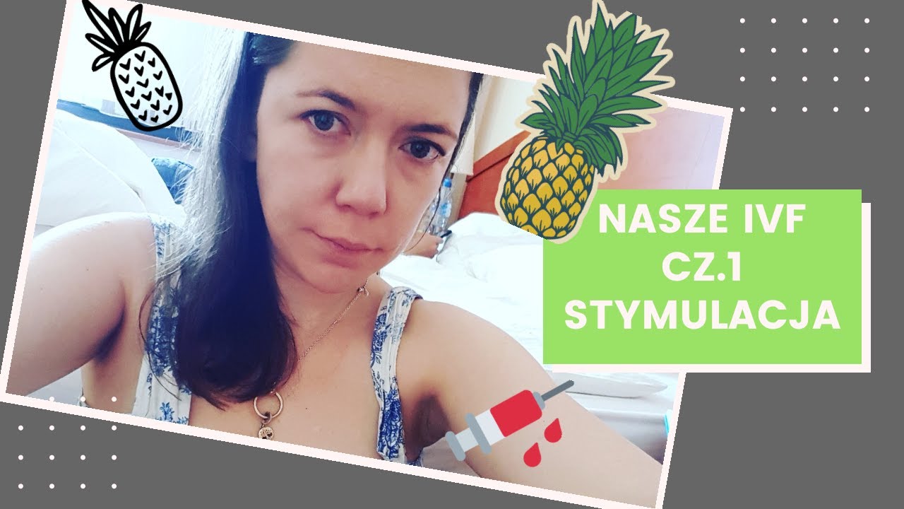 Nasze in-vitro cz. 1 Stymulacja komórek jajowych etap od podjęcia decyzji o ivf do samej punkcji