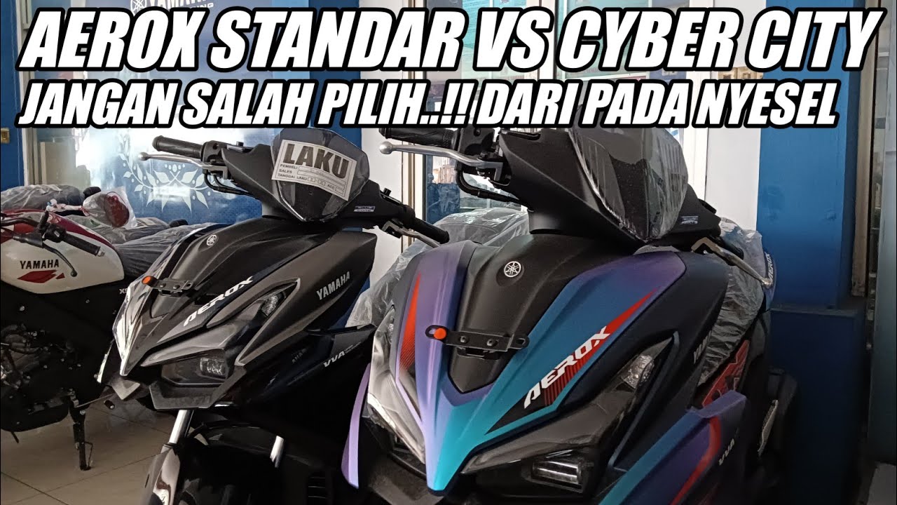 JANGAN SALAH BELI!! INI BEDANYA AEROX STANDAR VS AEROX CYBER CITY 2026 NON ABS