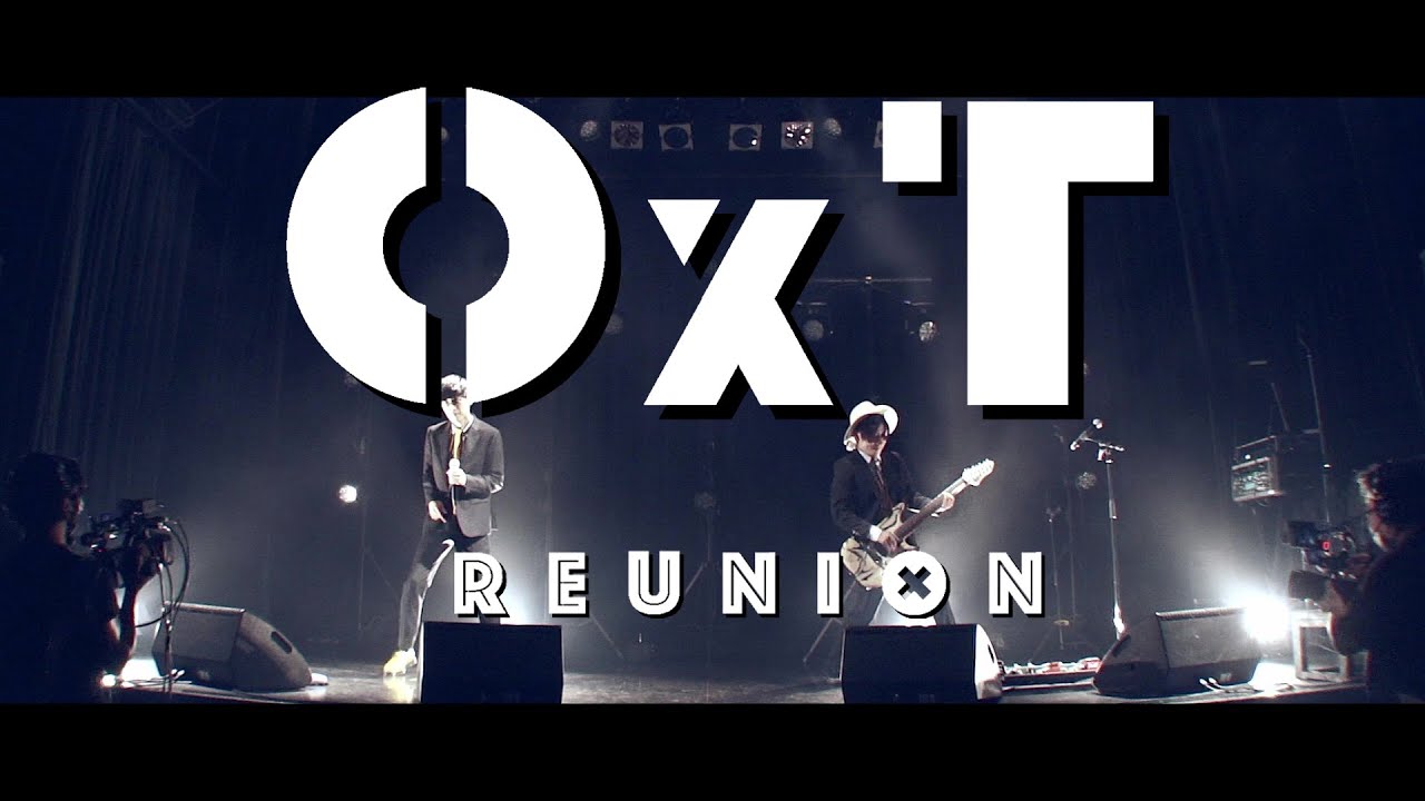 OxT- REUNION［Official Video］