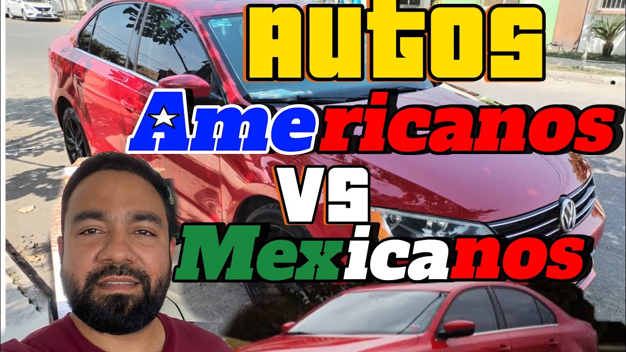 AUTOS AMERICANOS vale la pena comprarlos comparando con un carro MEXICANO